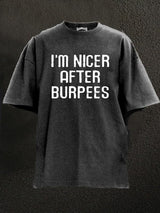 I'm nicer after burpees Washed Gym Shirt