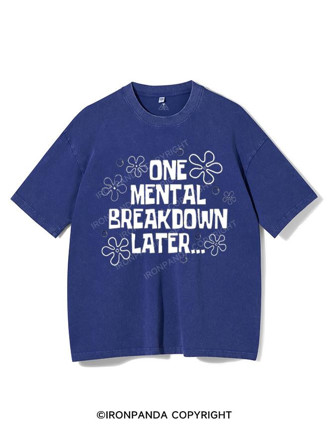 ONE MENTAL BREAKDOWN LATER VINTAGE GYM SHIRT