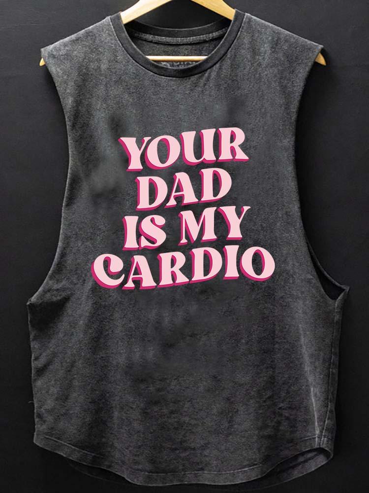 Pink Your Dad Is My Cardio SCOOP BOTTOM COTTON TANK
