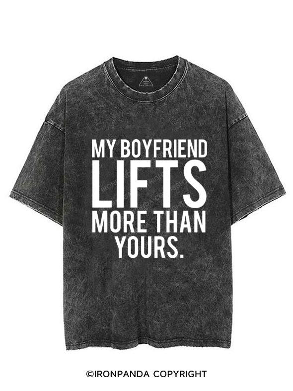 MY BOYFRIEND LIFTS MORE THAN YOURS VINTAGE GYM SHIRT