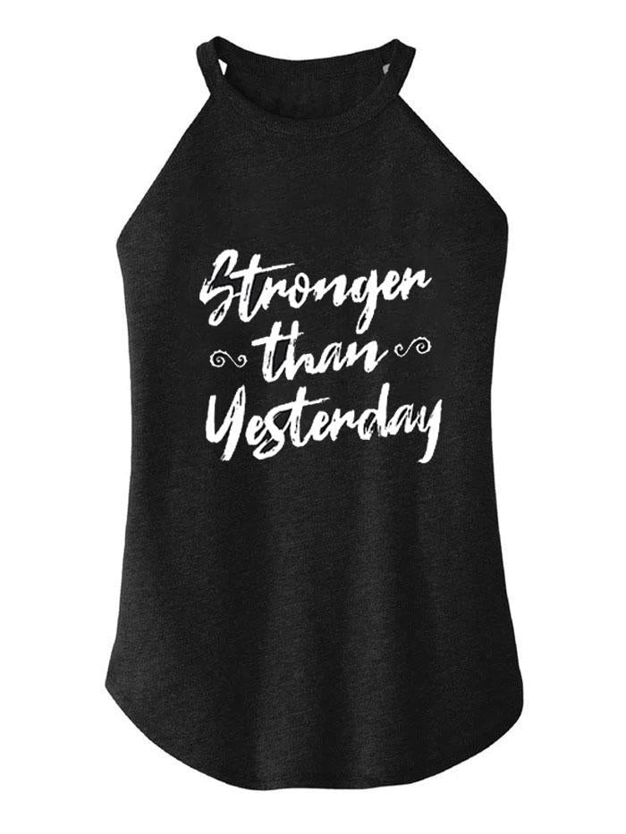 Stronger Than Yesterday TRI ROCKER COTTON TANK