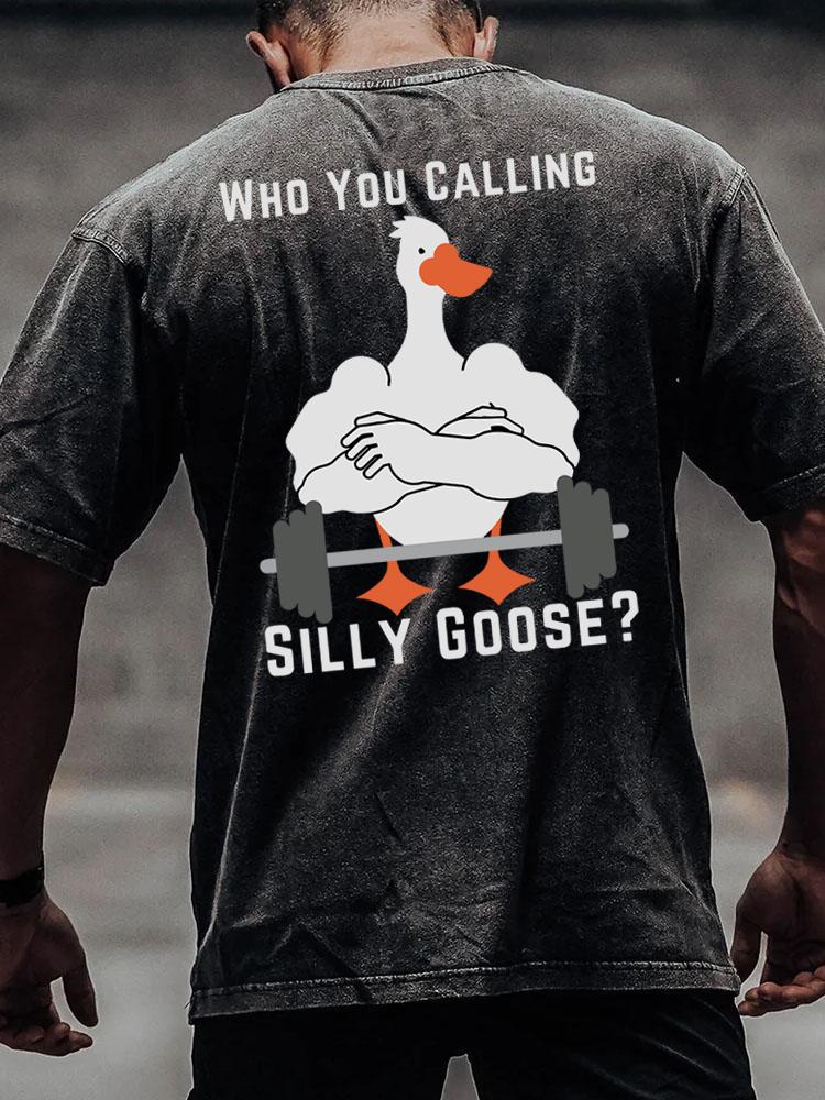 who you calling silly goose back printed Washed Gym Shirt