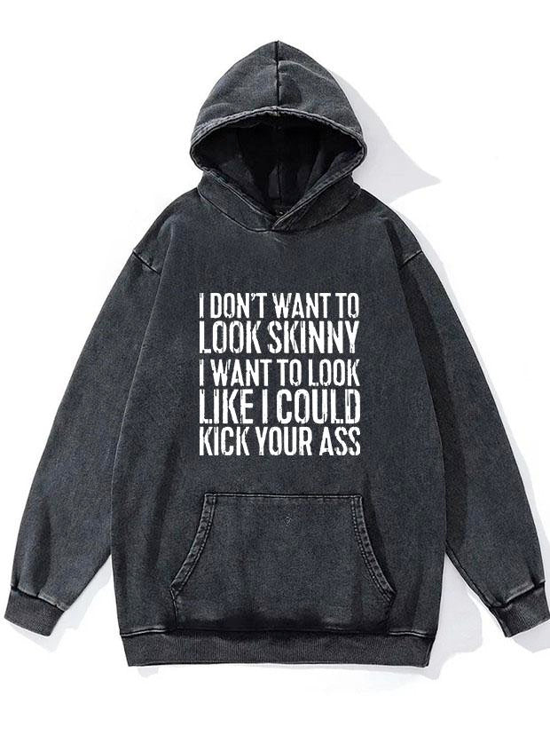 I DON'T WANT TO LOOK SKINNY WASHED GYM HOODIE