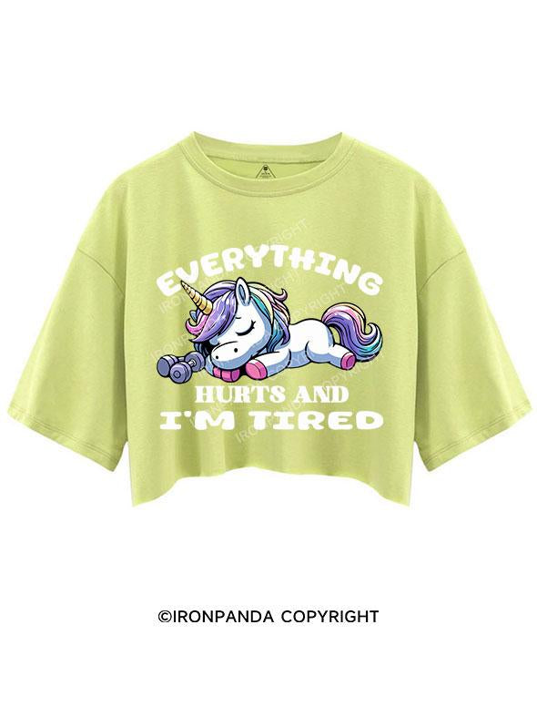 EVERYTHING HURTS AND I'M TIRED UNICORN CROP TOPS