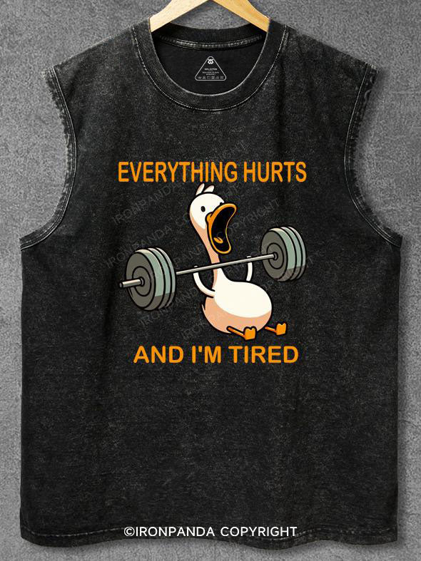 Everything Hurts And I'm Tired Duck Washed Gym Tank