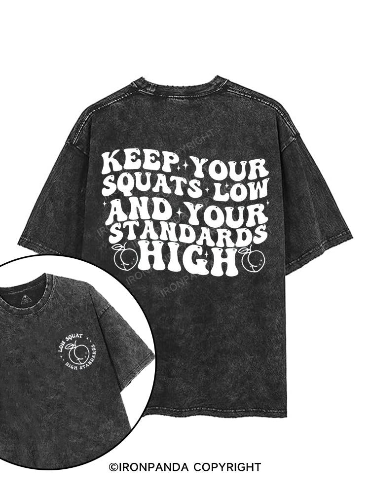 keep your squats low and your standards high printed Gym Shirt