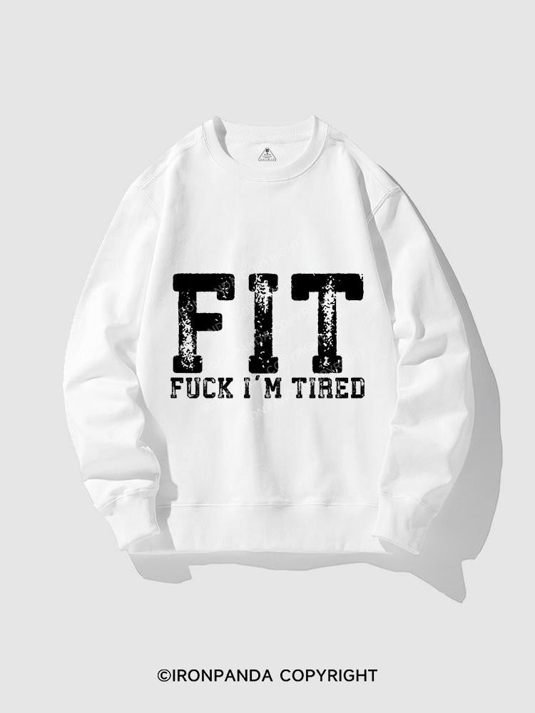 FUCK I'M TIRED CREWNECK Sweatshirt