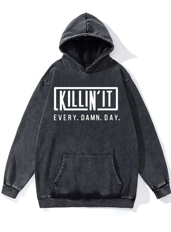 Killing It Every Damn Day Washed Gym Hoodie