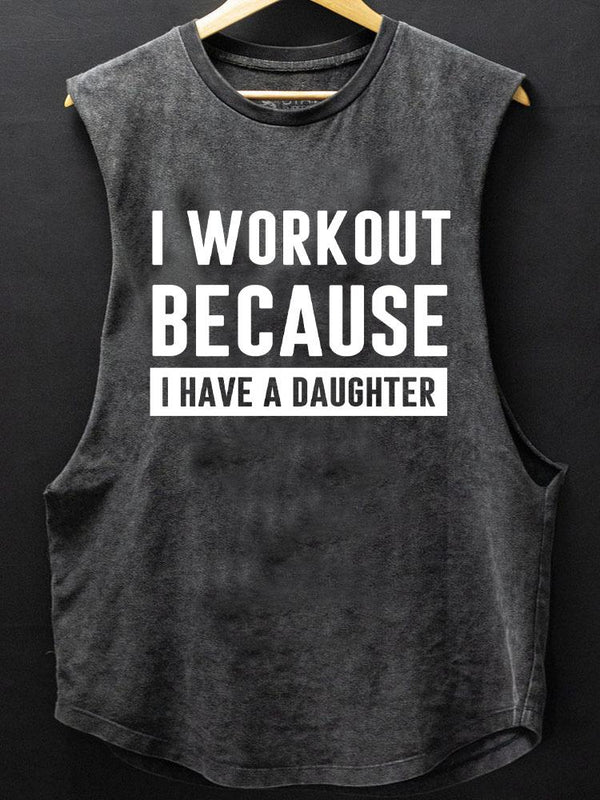 I workout because I have a daughter tank SCOOP BOTTOM COTTON TANK