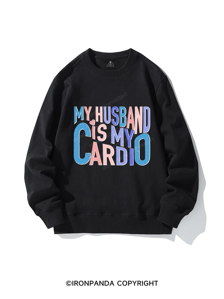 MY HUSBAND IS MY CARDIO CREWNECK Sweatshirt
