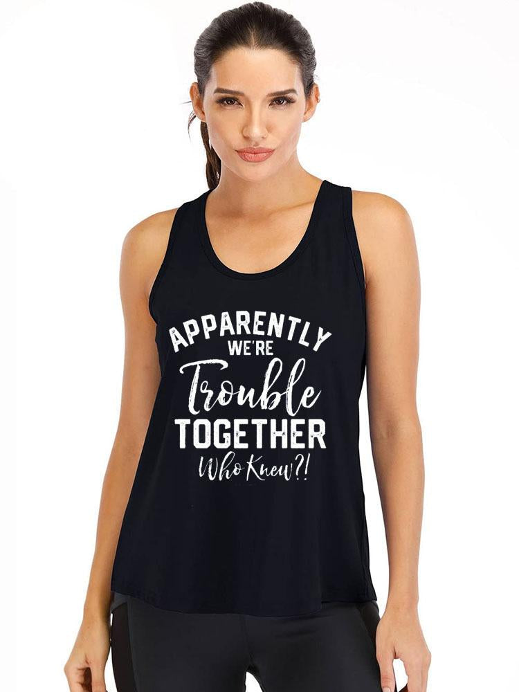 Apparently we're Trouble Together Cotton Gym Tank