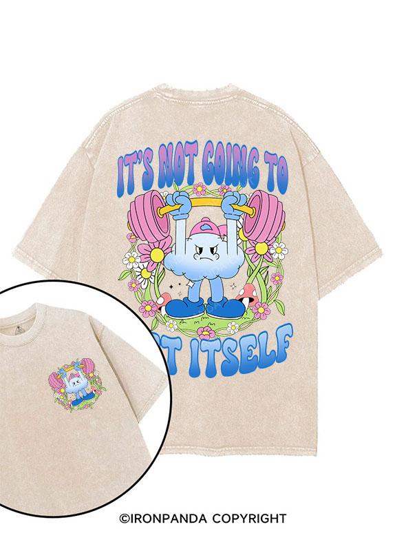 IT’S NOT GOING TO LIFT ITSELF printed Gym Shirt