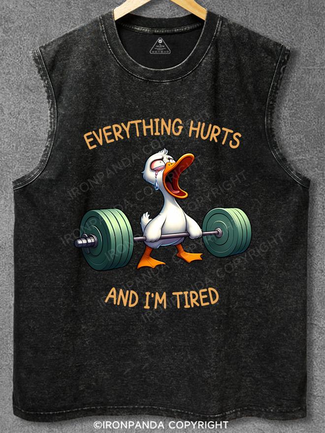 Everything Hurts And I'm Tired Duck Washed Gym Tank