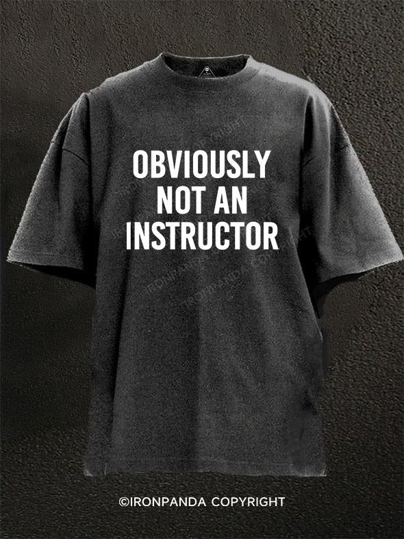 Obviously Not An Instructor Washed Gym Shirt