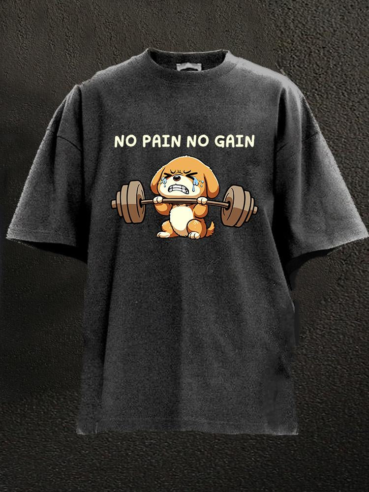 no pain no gain dog Washed Gym Shirt
