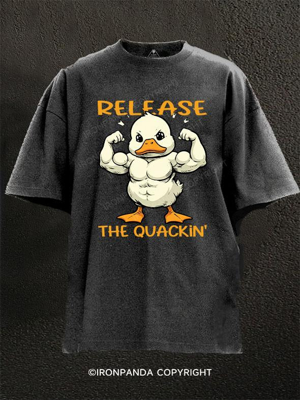 release the quackin' Washed Gym Shirt
