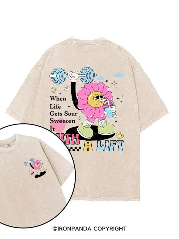 WHEN LIFE GETS SOUR SWEETEN IT WITH A LIFT printed Gym Shirt