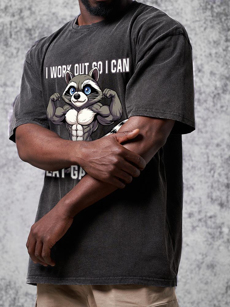 I workout so I can eat garbage Washed Gym Shirt