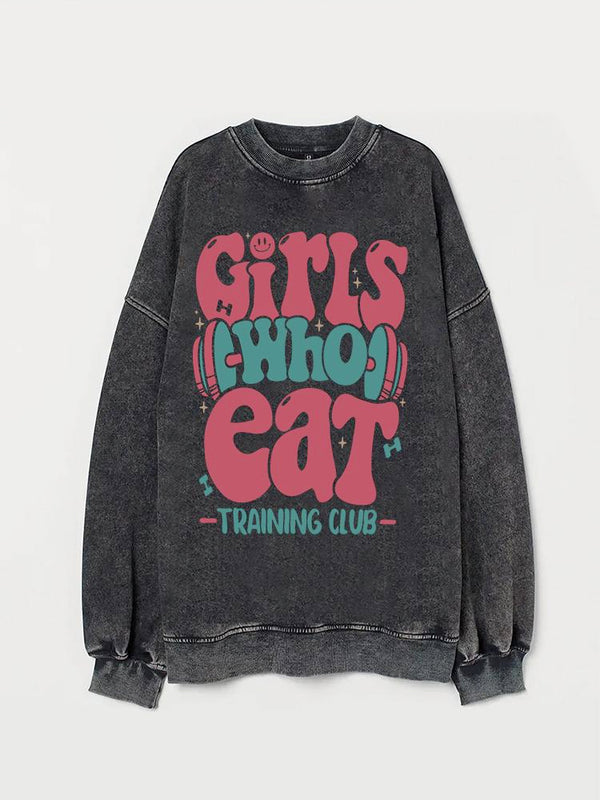 Girls Who Eat Washed Sweatshirt