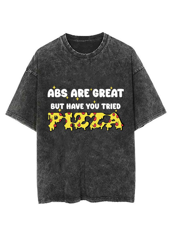 ABS are great but have you tried pizza Vintage Gym Shirt