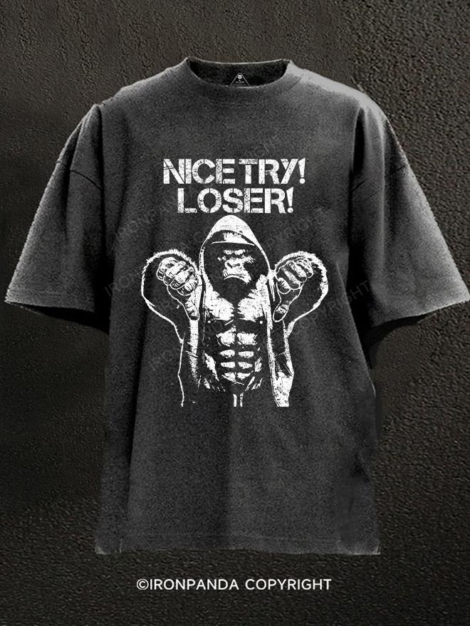 NICE TRY LOSER Washed Gym Shirt