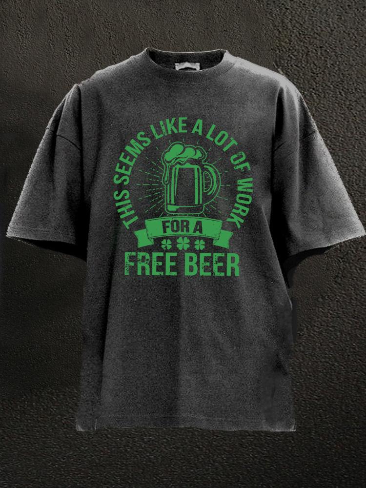 there seems like a lot of work for a free beer Washed Gym Shirt