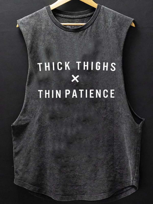 THICK THIGHS THIN PATIENCE SCOOP BOTTOM COTTON TANK