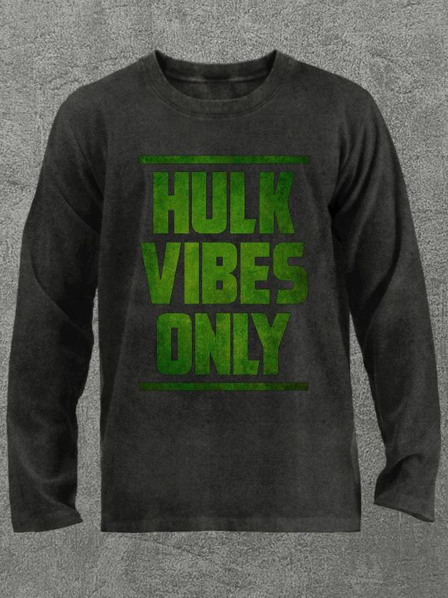 hulk vibes only Washed Gym Long Sleeve Shirt