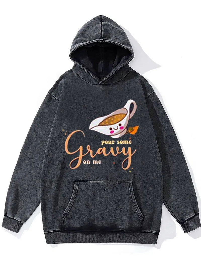 Pour Some Gravy On Me Washed Gym Hoodie