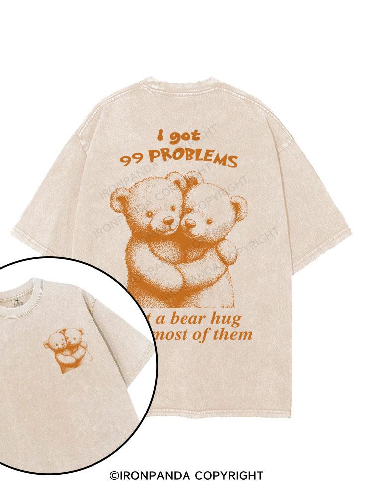 I got 99 problems, but a bear hug fixes most of them printed Gym Shirt