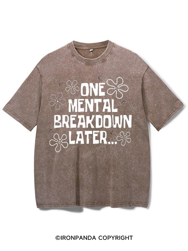 ONE MENTAL BREAKDOWN LATER VINTAGE GYM SHIRT