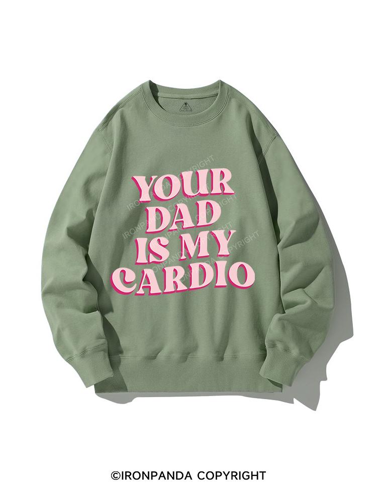 Pink Your Dad Is My Cardio CREWNECK Sweatshirt