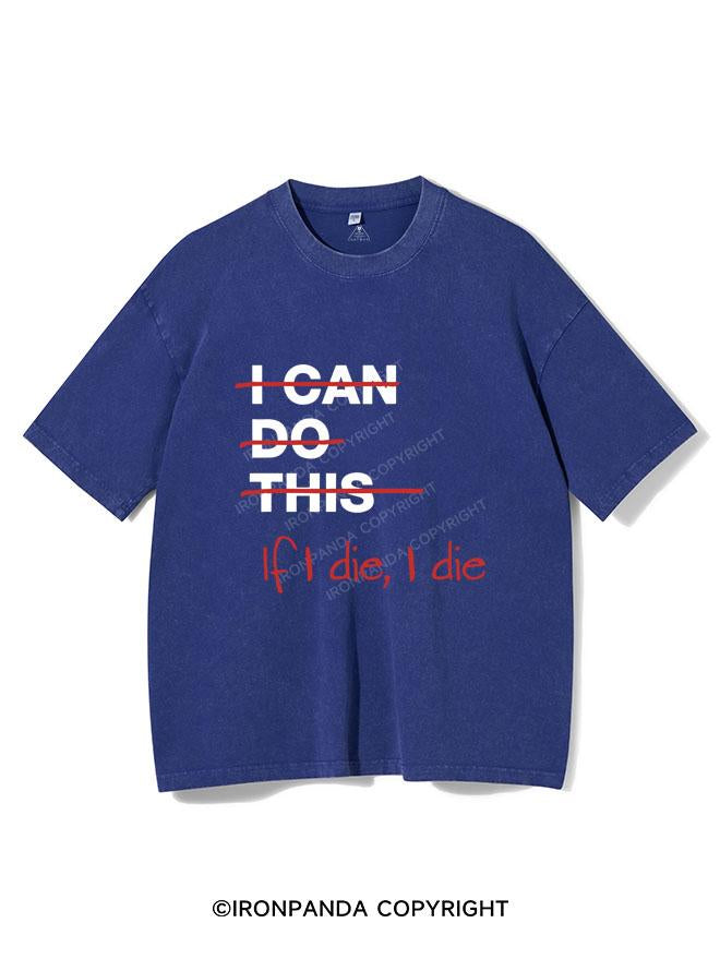 IF I DIE I DIE VINTAGE GYM SHIRT