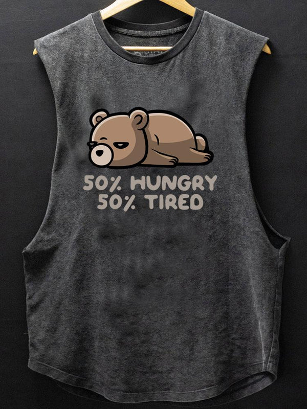 50% Hungry 50% Tired SCOOP BOTTOM COTTON TANK