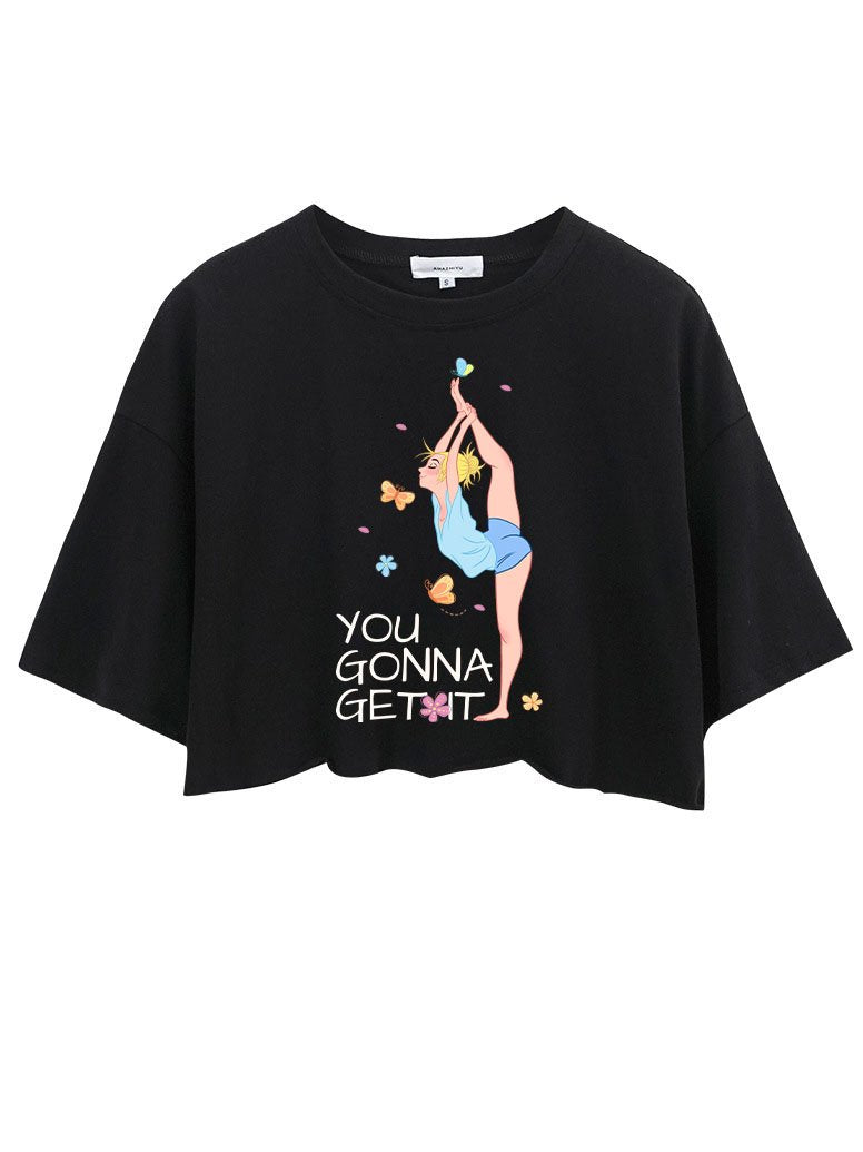 Yoga you gonna get it Crop Tops