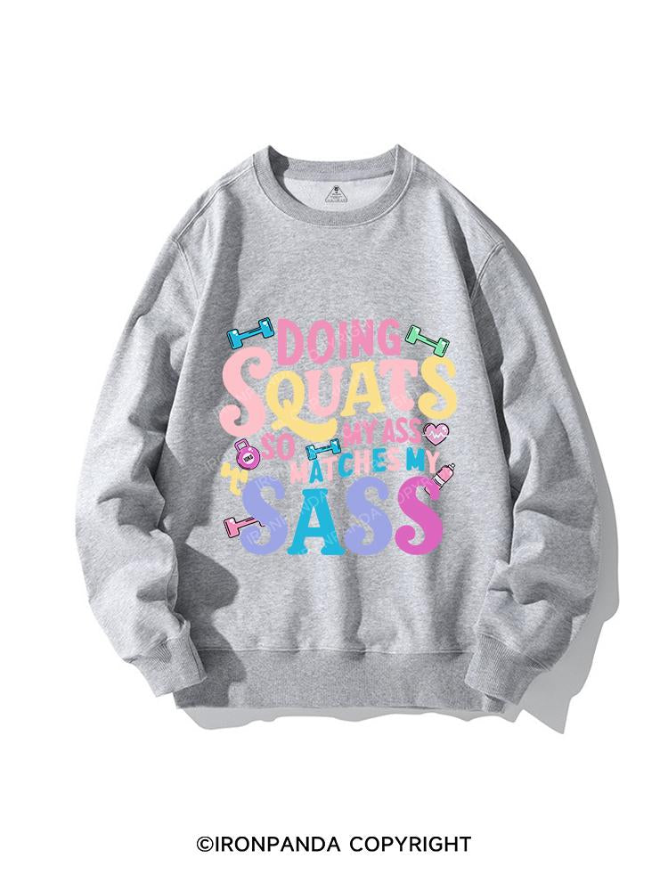 DOING SQUATS SO MY ASS MATCH MY SASS CREWNECK Sweatshirt