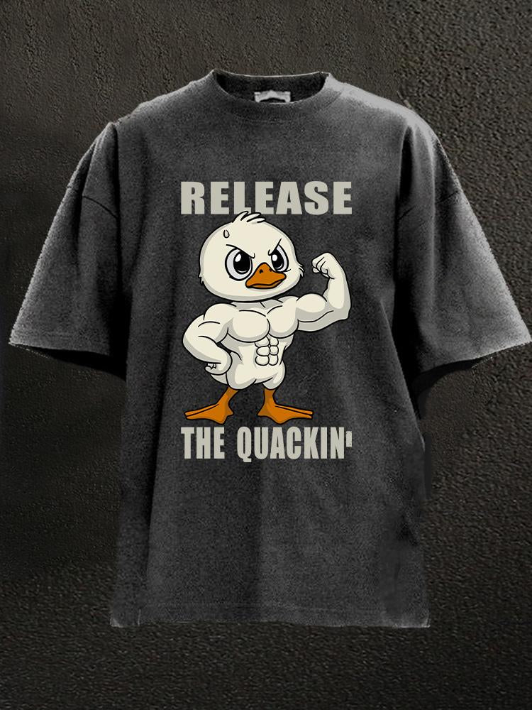 RELEASE THE QUACKIN' Washed Gym Shirt