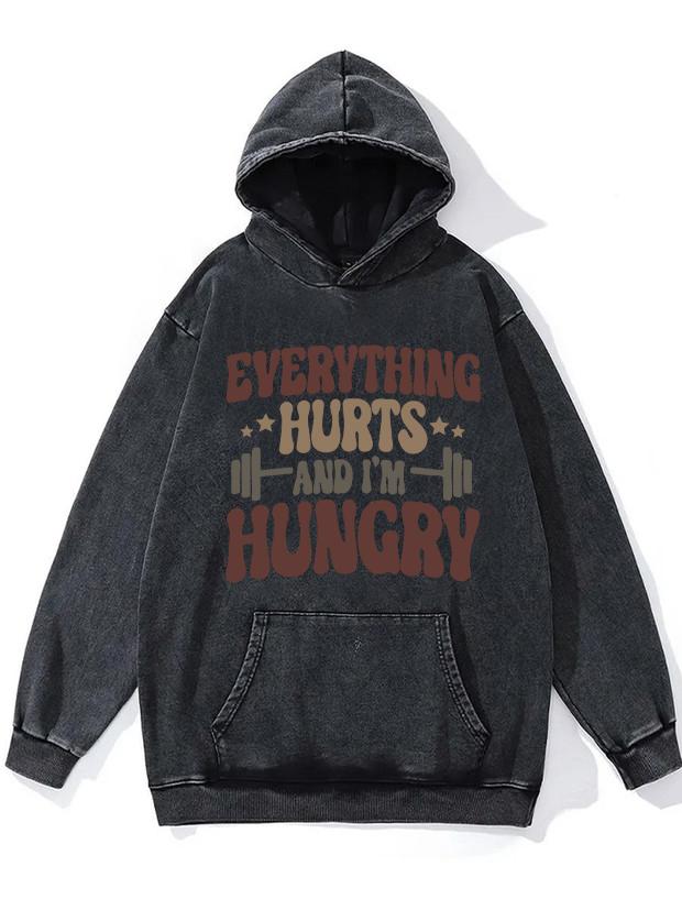 EVERYTHING HURTS AND I'M HUNGRY WASHED GYM HOODIE