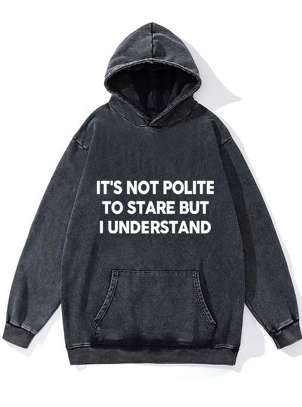 It's Not Polite to Stare WASHED GYM HOODIE
