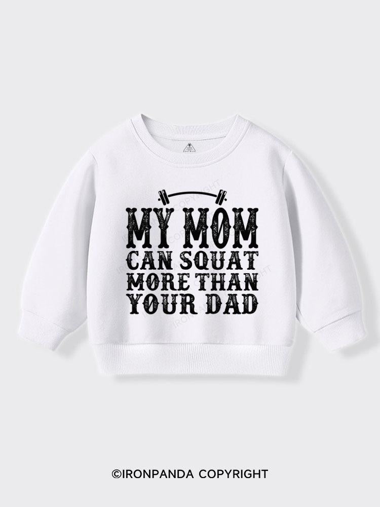 My Mom Can Lift More than Your Dad Kids Sports Sweatshirt