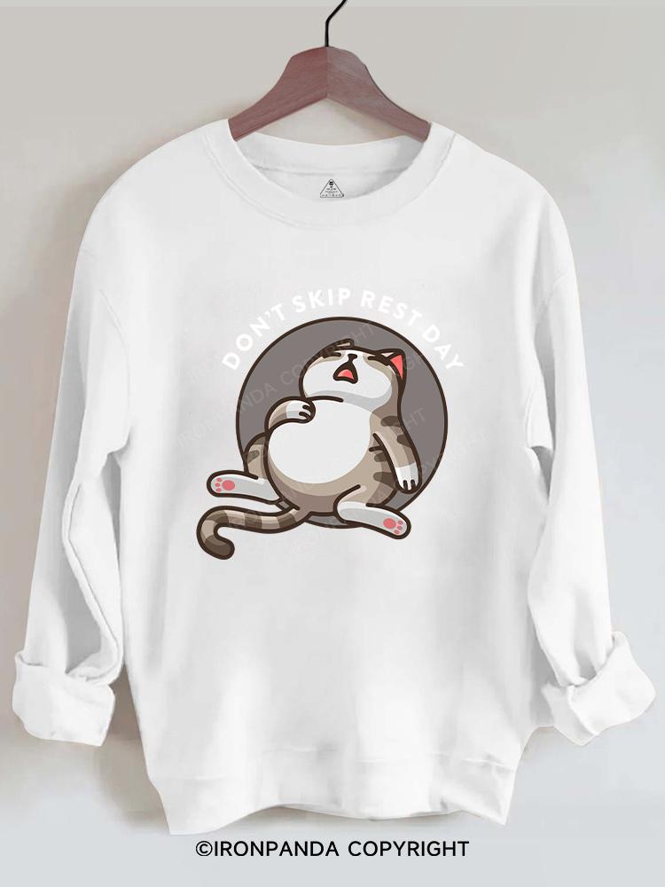 Don't skip rest day Gym Sweatshirt
