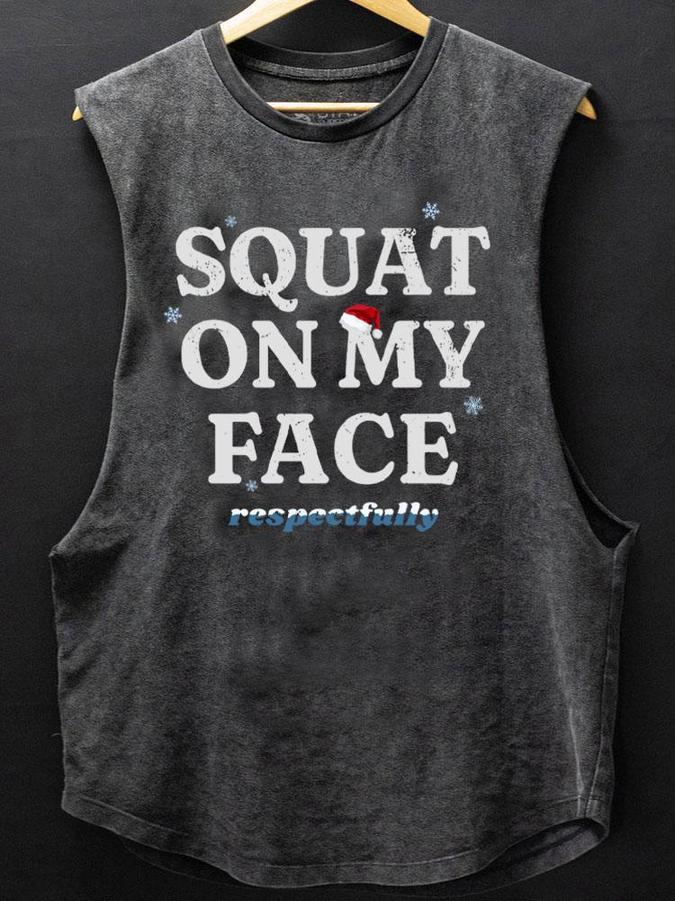 squat on my face respectfully Christmas SCOOP BOTTOM COTTON TANK