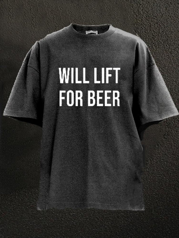 Will Lift for Beer Washed Gym Shirt
