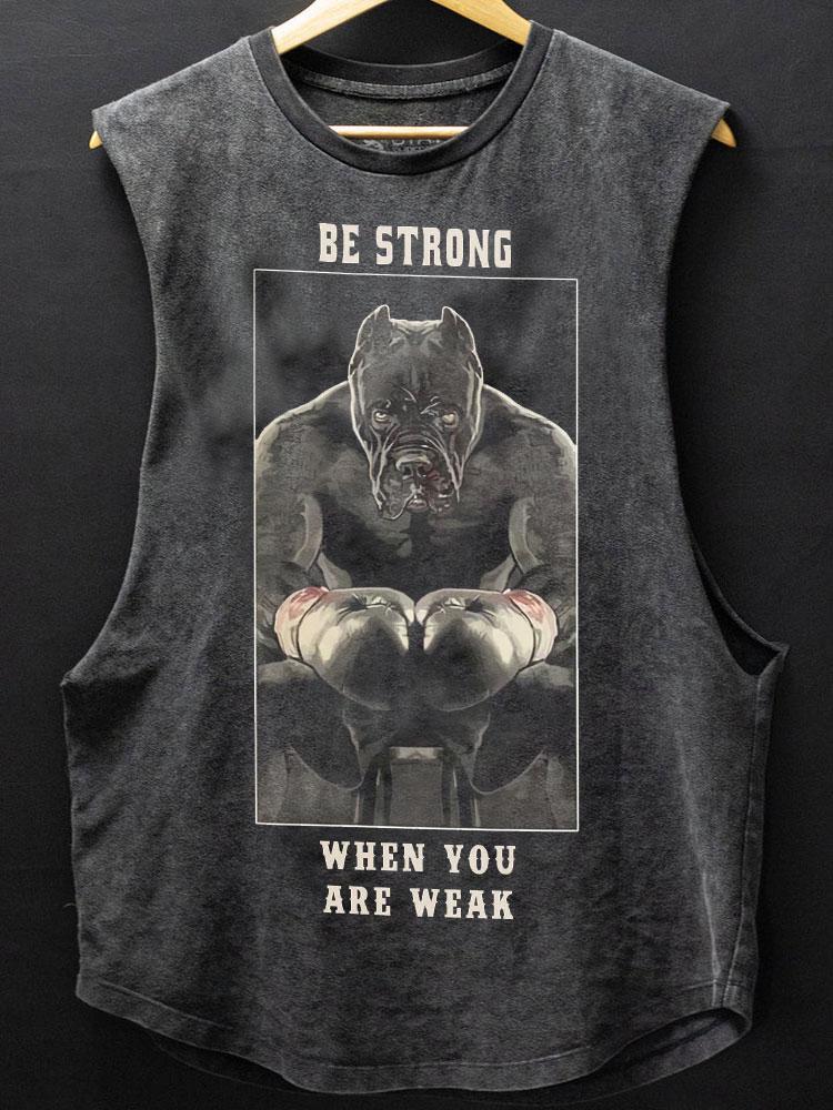 Be strong when you are weak Tank