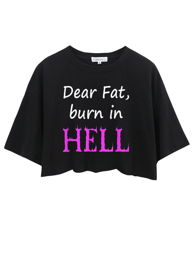 DEAR FAT BURN IN HELL  CROP TOPS