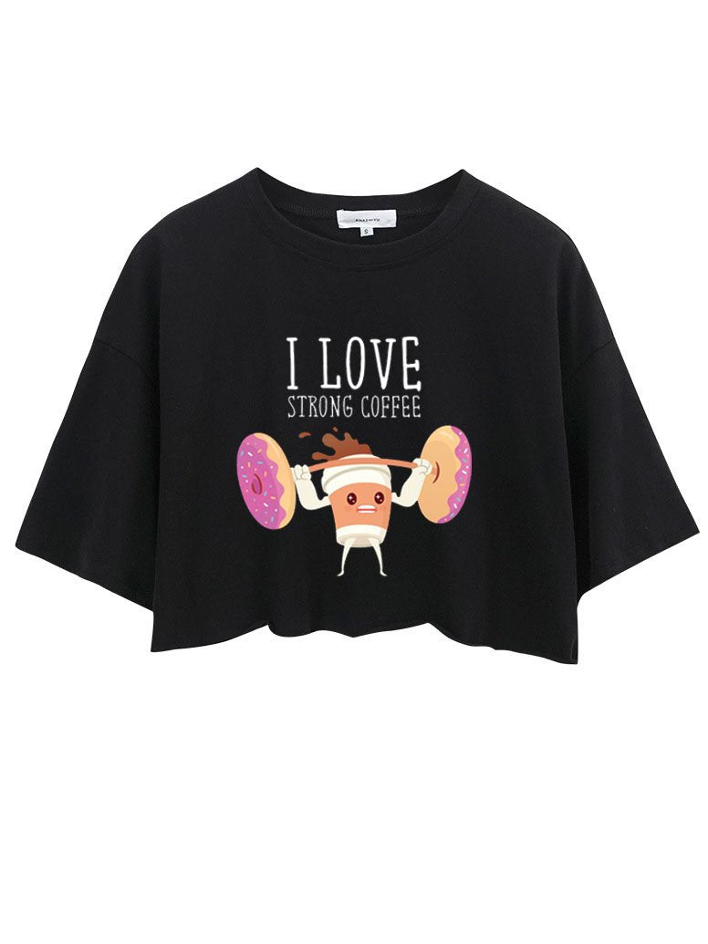 I LOVE STRONG COFFEE CROP TOPS