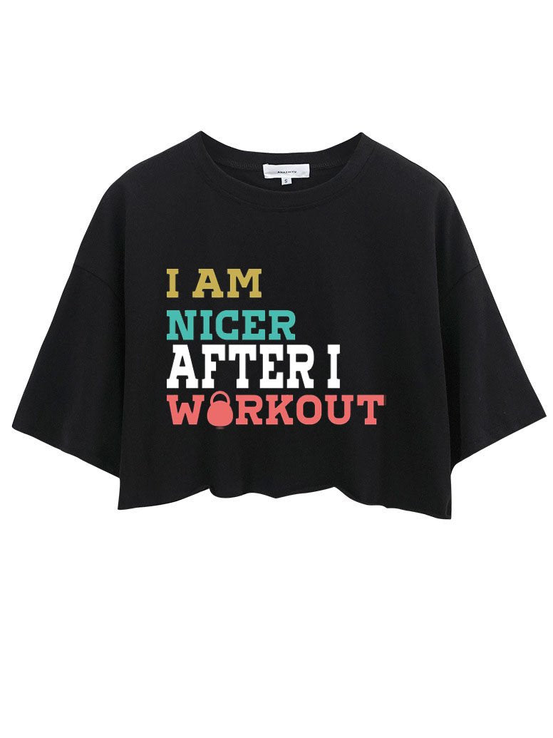 I'M NICER AFTER I WORKOUT  CROP TOPS