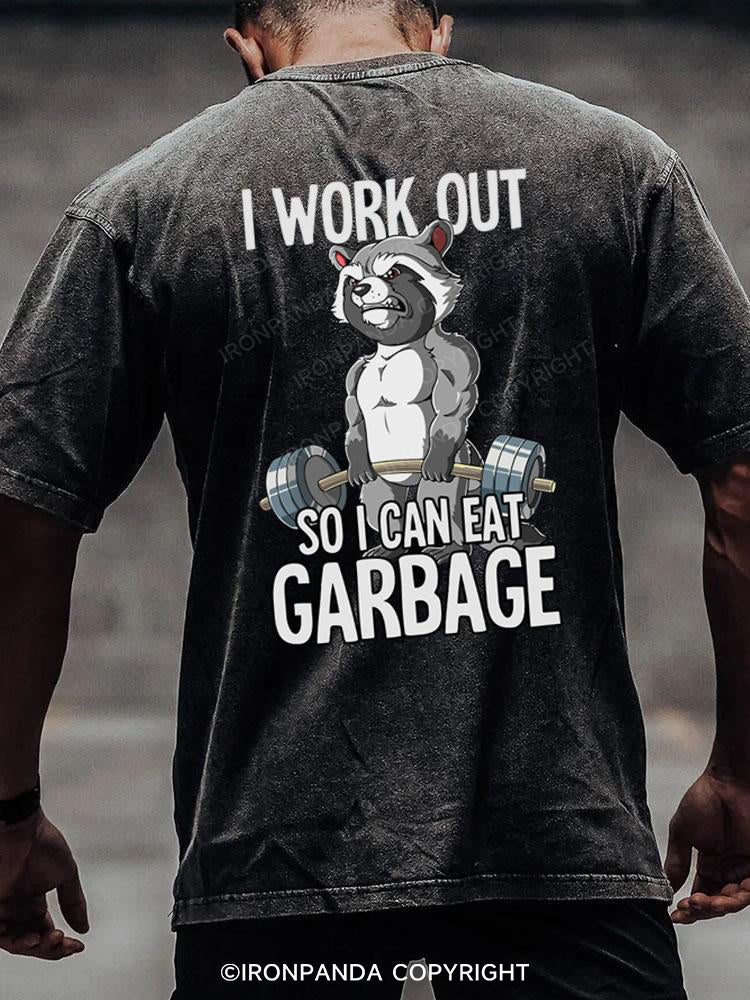 I workout so I can eat garbage back printed Washed Gym Shirt