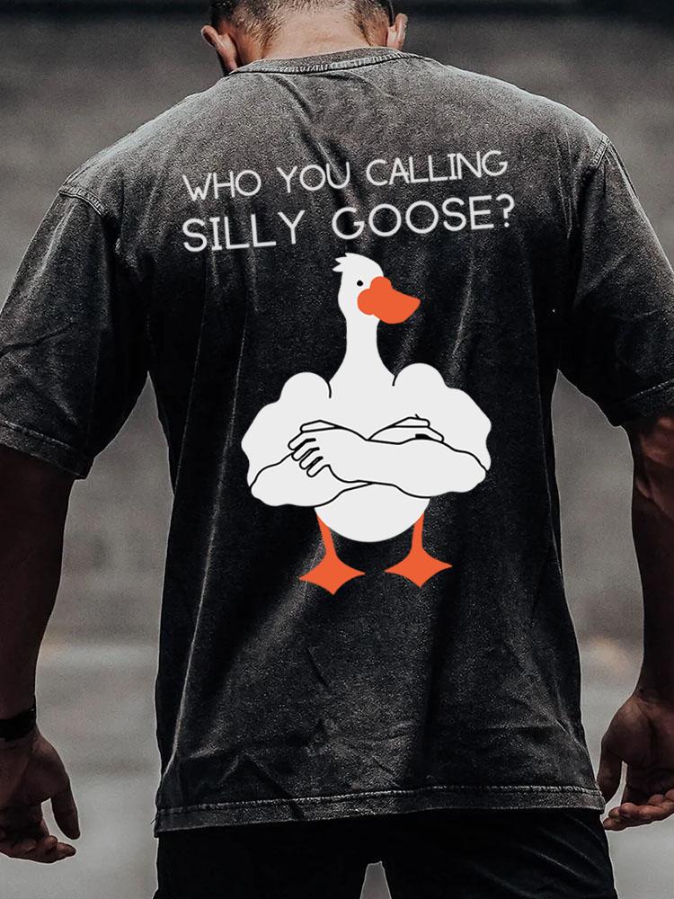 who you calling silly goose back printed Washed Gym Shirt