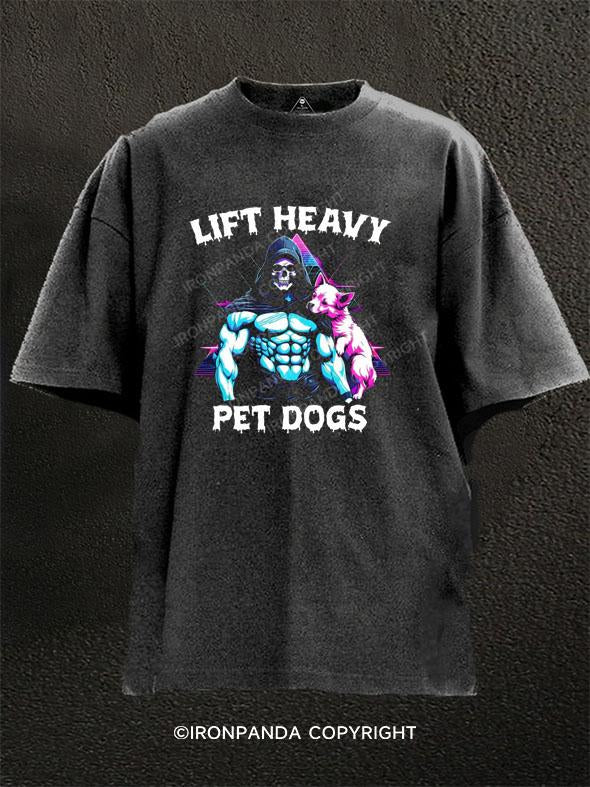 Lift Heavy Pet Dogs Washed Gym Shirt